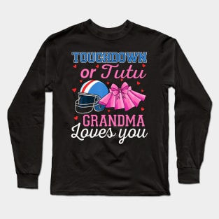 Touchdown or Tutu Grandma Loves You Football Gender Reveal Long Sleeve T-Shirt